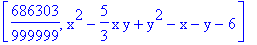 [686303/999999, x^2-5/3*x*y+y^2-x-y-6]